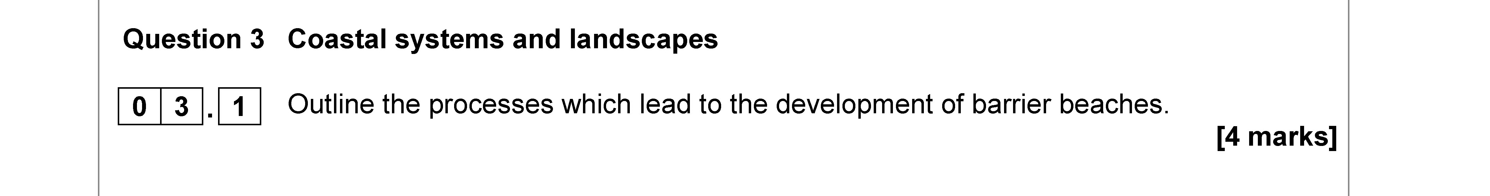 Outline-the-processes-which-lead-to-the-development-of-barrier-beaches.---AQA-A-Level Geography-Question 3-2018-Paper 1.png